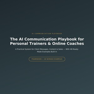 AI Communication Playbook for Personal Trainers | ChatGPT Framework and 48 Examples for Client Messages, Content & Sales | Digital Guide PDF