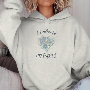 Lieber in Paris Shirt sein, Vintage Paris Karte Reise Sweatshirt, Reise Hoodie, Sommer Frankreich Reise Pullover, Paris Geschenk