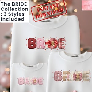 Peut inclure: Des sweat-shirts blancs avec le mot "BRIDE" en lettrage décoratif. Les lettres sont dans des tons de rouge, de rose et de beige, avec des accents d'ours en peluche et de nœuds. Le texte "The BRIDE Collection: 3 Styles Included" est également visible.