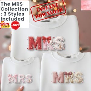 Könnte beinhalten: Weiße Sweatshirts mit dem Wort "MRS" in dekorativer Schrift. Das obere Sweatshirt hat rote Akzente und eine Schleife, während die beiden unteren rosa und beige Akzente haben. Das Bild enthält den Text "The MRS Collection: 3 Styles Included" und "Instant Download".
