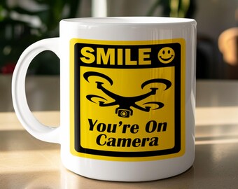 Smile You're On Camera Mug, Drone Mug, Drone Pilot Gift, Humorous Drone Coffee Cup, Funny Quadcopter Mug