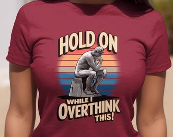 Hold On While I Overthink This Unisex Softstyle T-Shirt