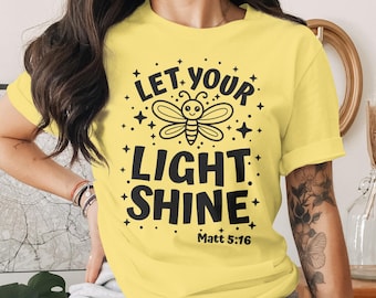 Let Your Light Shine Firefly T-shirt, Matthew 5 16 Verse, Scripture Bible Verse, Christian Tee
