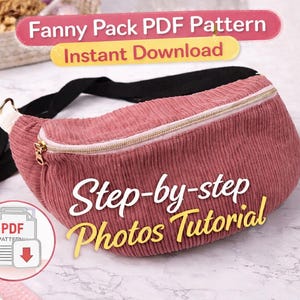 May include: A dusty rose corduroy fanny pack with a gold zipper and black strap. The image includes text that reads "Fanny Pack PDF Pattern Instant Download" and "Step-by-step Photos Tutorial". A PDF pattern icon is also visible.