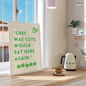 Kitchen Art Food Quote Poster Kitchen Poster Funny Kitchen Art Chef Was Cute Would Eat Here Again Heart Print Green Chef Funny Chef Poster