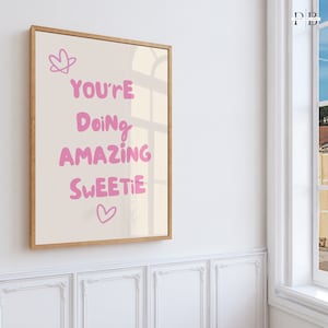 Digital Print You&#39;re Doing Amazing Sweetie Preppy Aesthetic Decor Retro Print Trendy Printable Art Funky Decor Pink Wall Art Retro