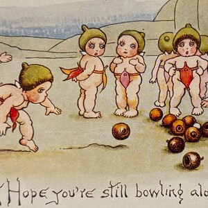 May include: Vintage illustration featuring cherubic figures in acorn caps and leaf accents, playing with bowling balls. The image has a whimsical style with a soft color palette, and the text reads "I Hope you're still bowling along."