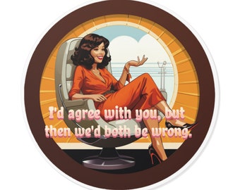 Retro Sassy and Funny 70s 80s Round Sticker