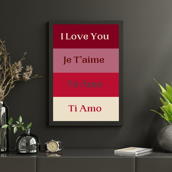 Multilingual Love: 'I Love You' in 4 Languages - Je T'aime, Te Amo, Ti Amo - Digital Download, Wall Art Prints in four Colors