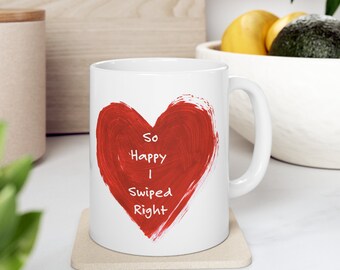 So Happy I Swiped Right Mug, Boyfriend Valentines Day, Gift for Him, Gift for Her, Anniversary Gift, Valentines Day Gift,