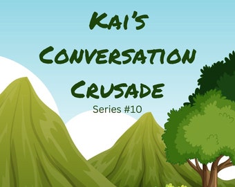 Kai's Conversation Crusade Series 10