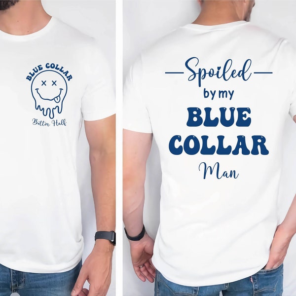 Blue Collar Wife Svg Png, Spoiled By My Blue Collar Man Svg, Funny Blue Collar png, Some Body's Spoiled Blue Collar Wife PNG, Wife svg png