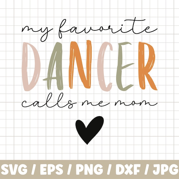 My Favorite Dancer Calls me Mom, Dance Mom Svg, Dance Mom Shirt, Cheer Mom Svg, Dance Mom Life Svg, Dance Cheer Mom Svg, Dance Life Svg