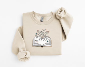 One More Chapter Sweatshirt, Book Lover Reading Shirt, Librarian Gift