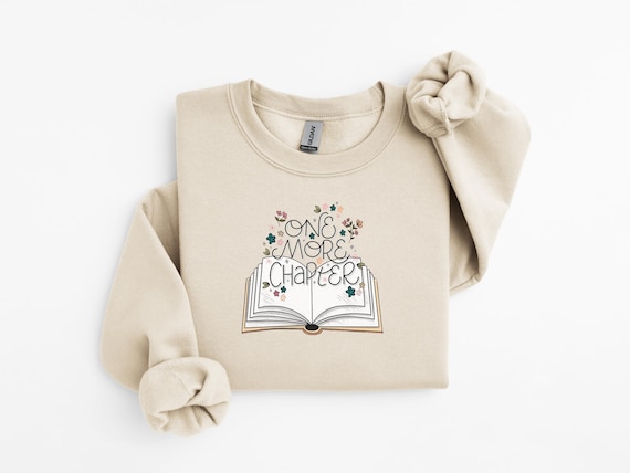 One More Chapter Sweatshirt, Book Lover Gift, Reading Shirt, Bookish Sweatshirt, Books Lover, Librarian Shirt, Reader Gift, Librarian Gift