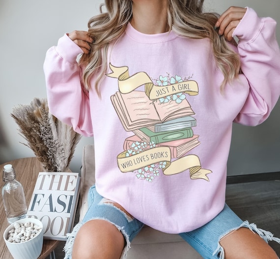 Just a Girl Who Loves Books Sweatshirt, Cozy Crewneck, Book Lover Gift, Reading Sweatshirt, Bookish Sweatshirt, Librarian Shirt, Book Lover