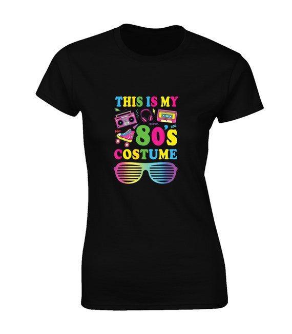 fancy dress t shirts This is My 80's Costume Ladies T Shirt Funny Fancy Dress Design Cool Top  Idea