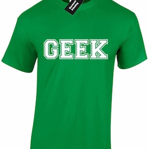 May include: A green t-shirt with the word "GEEK" printed in white letters.