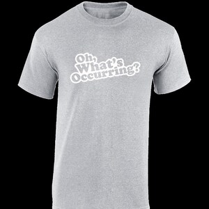 Oh what&#39;s occuring mens t shirt funny gavin joke design and gift stacey nessa funny joke top gift idea new quality dad husband