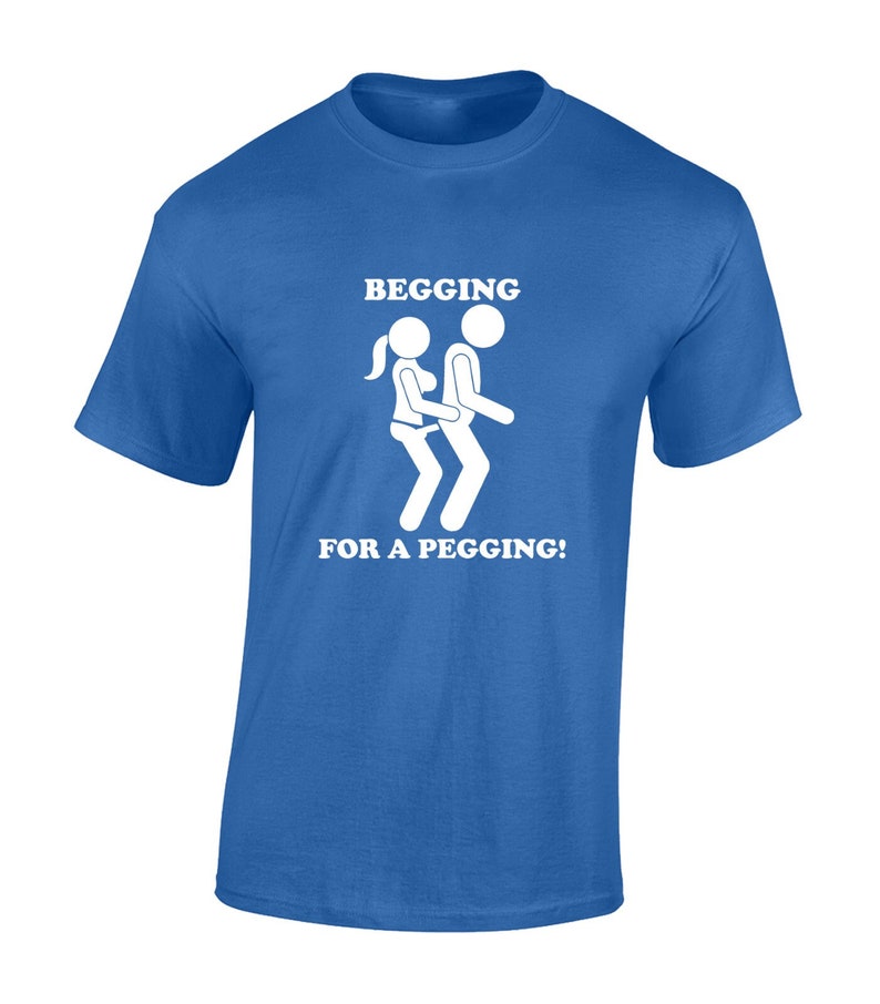 begging-for-a-pegging-mens-t-shirt-funny-rude-design-stag-joke-top-gift