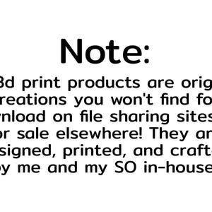 Note that all 3d printed products are made in-house and are original