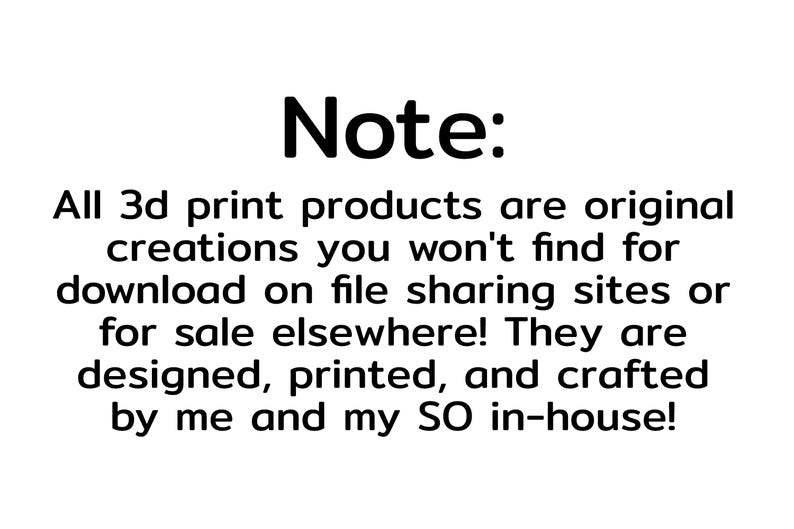 Note that all 3d printed products are made in-house and are original