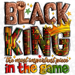 Fathers Day  png, Black King  png, Juneteenth png sublimation design download, Most Important Piece png, hardworking png