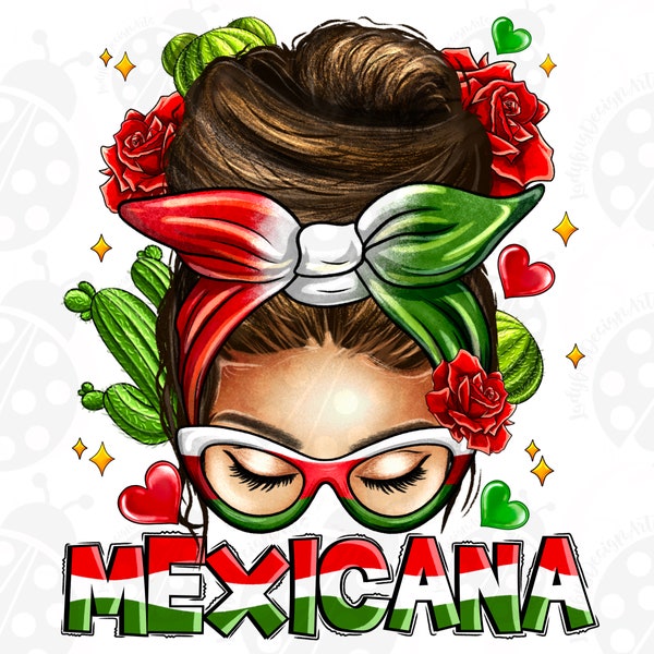 Mexicana messy bun png sublimation design download, Mexican Day png, Mexico png, Mexican png, messy bun png, sublimate designs download