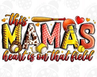 Puede incluir: Un diseño gráfico colorido con el texto "This Mama's heart is on that field". El diseño presenta un bate de béisbol, un guante de béisbol, pelotas de béisbol y un casco de fútbol americano.