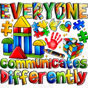 Everyone Communicates Differently Png Sublimation Design Download, Autism Awareness Png, Autism Png, Sublimate Designs Download