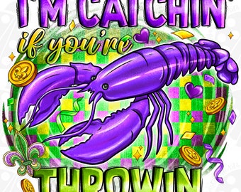 May include: Purple lobster illustration with the text "I'm Catchin' if you're Throwin'" on a green, purple, and gold checkered background.