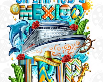 Oh Ship It s A Mexico Trip Png Sublimation Design, Cutting Files  Cruise Design Png,Honeymoon 2024, Couples Cruise,Instant Download