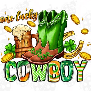 One Lucky Cowboy Png, Sublimation Design Download, St. Patrick&#39;s Day Png, Irish Day Png, Western Cowboy Png, Sublimate Designs Download