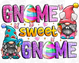 Easter Gnome Sweet Gnome Png, Sublimation Design Download, Easter Day Png, Easter Life Png, Gnome Png, Sublimate Designs Download