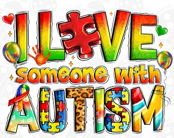 I Love Someone With Autism Png, Sublimation Design Download, Autism Awareness Png, Autism Puzzle Heart Png, Autism Png, Sublimate Download