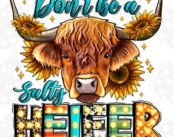 Don't be salty Heifer png sublimation design download, Heifer png, animal png, cute Heifer png, Cow png, Heifer Cow png, designs download