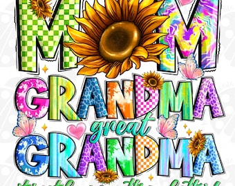 Mom Grandma great Grandma it's just keep getting better png, Mother's Day png, Mom png, Grandma png, sublimate designs download
