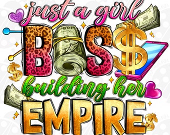 Just a Girl Boss Building Her Empire PNG, Mom Boss, Sublimation Design Downloads,Business Owner Girl, Boss Girl, Leopard Girl, Girl Boss