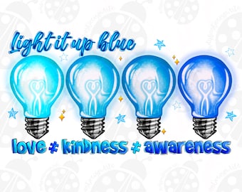 May include: An illustration featuring four blue light bulbs with heart-shaped filaments. The phrase "light it up blue" is above the bulbs, and "love # kindness # awareness" is below. Stars and sparkles accent the design.