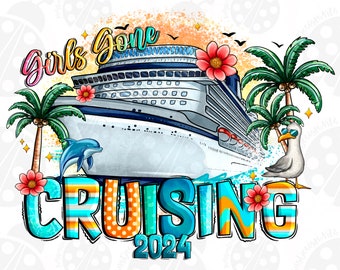 Girls Gone Cruising 2024 Png Sublimation Design, 2024 Family Trip,Cruise 2024, Girls Cruise Design,Cruise Trip,Instant Download