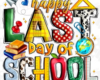 Happy Last Day of School PNG Digital Design, School Clipart for Shirts, Teachers, Kids, Students, Fun Bubble Letters