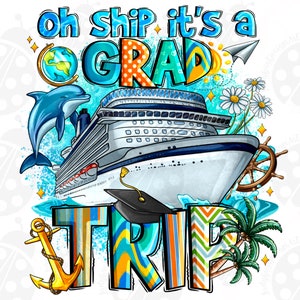 Oh Ship It s A Grad Trip Png Sublimation Design, Fichiers de découpe Cruise Design Png, Lune de miel 2024, Croisière en couple, Téléchargement instantané