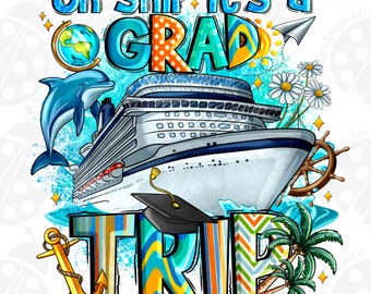 Oh Ship It s A Grad Trip Png Sublimation Design, Cutting Files  Cruise Design Png,Honeymoon 2024, Couples Cruise,Instant Download