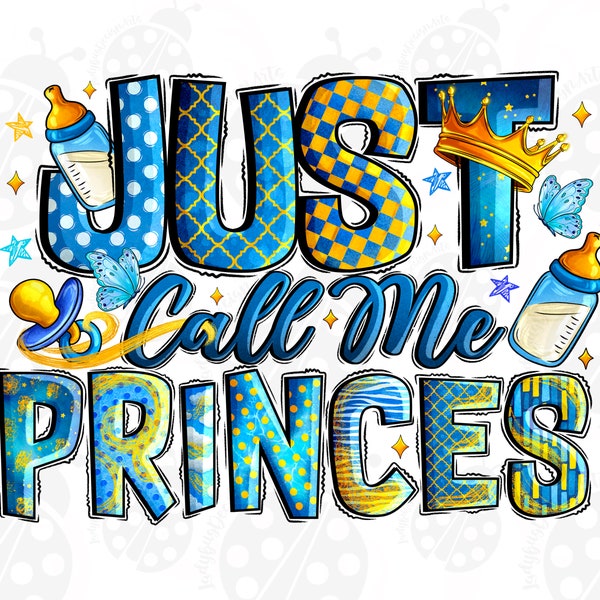 Just Call Me Princess Png, Sublimation Design, Baby Boy, Princess Png, Baby Png, Baby Design Sublimation, Princess Design, Instant Download