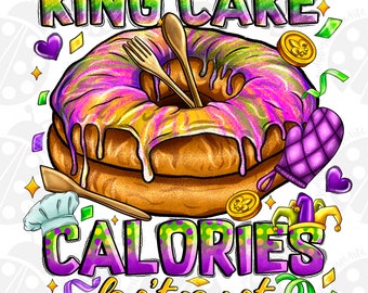 King Cake Calories Don't Count Mardi Gras Png Sublimation Design, Mardi Gras Png, King Cake Png, Mardi Gras Carnival Png, Digital Download