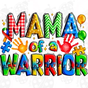 May include: Colorful graphic design with the text "Mama of a Warrior" in a puzzle piece pattern. The design includes a red handprint, a yellow handprint, a blue ribbon, and a puzzle piece with a number sign.
