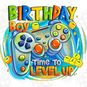 Birthday Boy Time to Level up Png Sublimation Design Download, Birthday ...