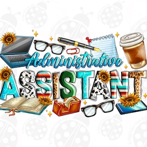 May include: A colorful graphic design with the text "Administrative Assistant" in blue, green, and white with a cow print and striped pattern. The design includes a laptop, a book, a coffee cup, glasses, a pen, a notepad, and sunflowers.
