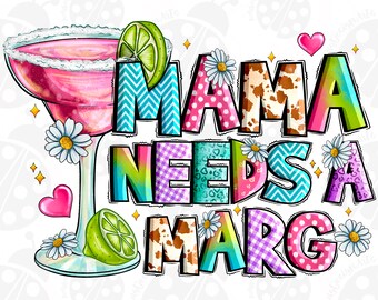 Mama braucht einen Marg Png, Margarita Png, Sublimationsdesign, Tequila Png, Mama Png, Western Png, digitale Downloads