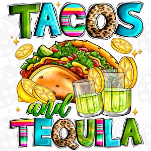 May include: A colorful illustration of tacos and tequila. The image features a taco with meat, lettuce, and tomato, two glasses of tequila with lime wedges, and the words "Tacos and Tequila" in a colorful font.